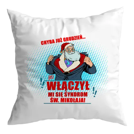 Poduszka BOŻE NARODZENIE Włączył mi się syndrom św. Mikołaja